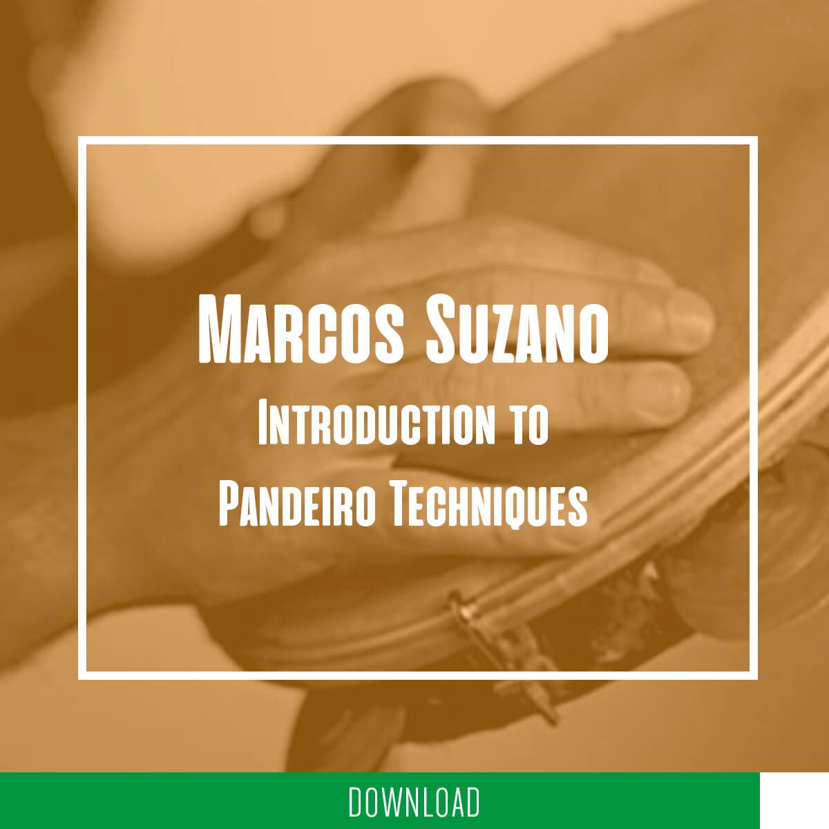 DOWNLOAD Marcos Suzano - introduction to pandeiro techniques